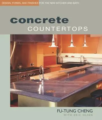 Betonové desky: Kuchyňské a koupelnové desky: Design, formy a povrchové úpravy pro novou kuchyň a koupelnu - Concrete Countertops: Design, Forms, and Finishes for the New Kitchen and Bath