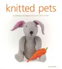 Pletená zvířátka: Sbírka hravých domácích mazlíčků k pletení od nuly - Knitted Pets: A Collection of Playful Pets to Knit from Scratch