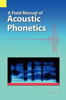 Terénní příručka akustické fonetiky - A Field Manual of Acoustic Phonetics