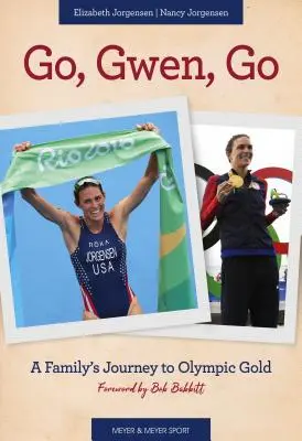 Go, Gwen, Go: Cesta jedné rodiny za olympijským zlatem - Go, Gwen, Go: A Family's Journey to Olympic Gold
