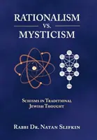 Racionalismus vs. mysticismus - rozkoly v tradičním židovském myšlení - Rationalism vs. Mysticism - Schisms in Traditional Jewish Thought