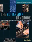 Příručka kytarového zesilovače: Příručka pro kytaristy: Pochopení lampových zesilovačů a získání skvělého zvuku - The Guitar Amp Handbook: Understanding Tube Amplifiers and Getting Great Sounds