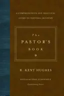 Kniha pro pastory: Kniha: Komplexní a praktický průvodce pastorační službou - The Pastor's Book: A Comprehensive and Practical Guide to Pastoral Ministry