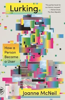 Číhání: Jak se člověk stal uživatelem - Lurking: How a Person Became a User