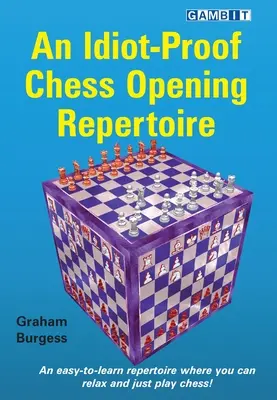 Repertoár šachových zahájení pro idioty - An Idiot-Proof Chess Opening Repertoire