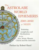 Astroláb Světové efemeridy - 2001-2050 v poledne - Astrolabe World Ephemeris - 2001-2050 at Noon