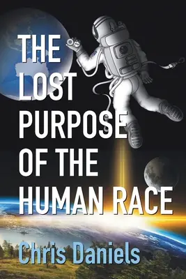 Ztracený účel lidské rasy - The Lost Purpose of the Human Race