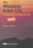 Vítězné solární auto - průvodce konstrukcí pro týmy solárních závodních vozů - Winning Solar Car - A Design Guide for Solar Race Car Teams