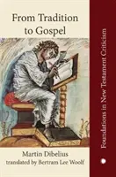 Od tradice k evangeliu: Die Formgeschichte Des Evangeliums: Tradice a tradice v evangeliích. - From Tradition to Gospel: Die Formgeschichte Des Evangeliums