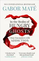V říši hladových duchů - Blízká setkání se závislostí - In the Realm of Hungry Ghosts - Close Encounters with Addiction