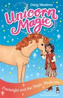 Kouzla jednorožců: Série 4 - Kniha 2 - Ohnivý jas a kouzelná medicína - Unicorn Magic: Firebright and the Magic Medicine - Series 4 Book 2
