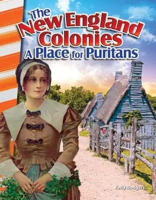 Kolonie v Nové Anglii: Místo pro puritány - The New England Colonies: A Place for Puritans