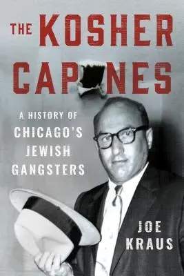 The Kosher Capones (Košer Capones): Košer a úspěšní: Dějiny chicagských židovských gangsterů - The Kosher Capones: A History of Chicago's Jewish Gangsters