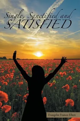 Jednotný, posvěcený a spokojený - Single, Sanctified, and Satisfied