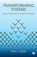 Proměny témat: Tvořivé pohledy na terapeutickou interakci - Transforming Themes: Creative Perspectives on Therapeutic Interaction