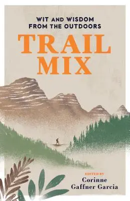 Trail Mix: Vtip a moudrost z přírody - Trail Mix: Wit & Wisdom from the Outdoors
