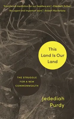 Tato země je naše země: The Struggle for New Commonwealth: The Land Our Our Land: The Struggle for New Commonwealth - This Land Is Our Land: The Struggle for a New Commonwealth