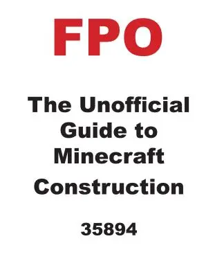 Neoficiální průvodce stavitelstvím ve hře Minecraft - The Unofficial Guide to Minecraft Construction