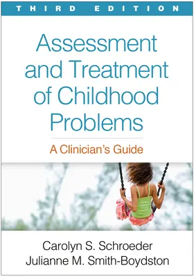 Posuzování a léčba dětských problémů, třetí vydání: Průvodce pro lékaře, třetí vydání - Assessment and Treatment of Childhood Problems, Third Edition: A Clinician's Guide