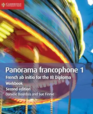 Panorama Francophone 1 Pracovní sešit: Francouzština AB Initio pro diplom Ib - Panorama Francophone 1 Workbook: French AB Initio for the Ib Diploma