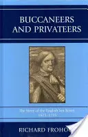Bukanýři a soukromníci: Příběh anglických námořních lupičů v letech 1675-1725 - Buccaneers and Privateers: The Story of the English Sea Rover, 1675-1725