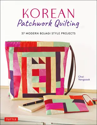 Korejské patchworkové prošívání: 37 moderních projektů ve stylu bojagi - Korean Patchwork Quilting: 37 Modern Bojagi Style Projects