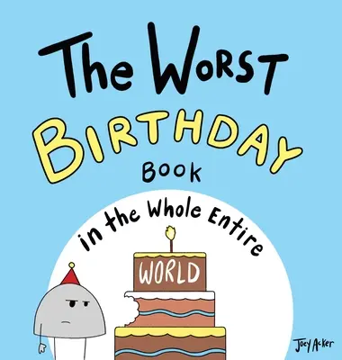 Nejhorší narozeninová kniha na celém světě - The Worst Birthday Book in the Whole Entire World