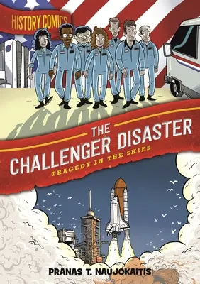 Historické komiksy: Katastrofa Challengeru: Tragédie na obloze - History Comics: The Challenger Disaster: Tragedy in the Skies
