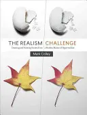 Výzva k realismu: Kreslířské a malířské tajemství moderního mistra hyperrealismu. - The Realism Challenge: Drawing and Painting Secrets from a Modern Master of Hyperrealism