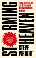 Storming Heaven (Bouře v nebi): Třídní složení a boj v italském autonomistickém marxismu - Storming Heaven: Class Composition and Struggle in Italian Autonomist Marxism