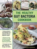 Kuchařka dobré střevní diety: S prebiotiky a probiotiky - The Good Gut Diet Cookbook: With Prebiotics and Probiotics