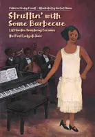 Struttin' with Some Barbecue: Lil Hardin Armstrong se stává první dámou jazzu - Struttin' with Some Barbecue: Lil Hardin Armstrong Becomes the First Lady of Jazz