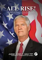 Všichni povstaňte! Libertariánská cesta se soudcem Jimem Grayem - All Rise!: The Libertarian Way with Judge Jim Gray