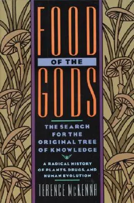 Potrava bohů: Hledání původního stromu poznání radikální historie rostlin, drog a lidské evoluce - Food of the Gods: The Search for the Original Tree of Knowledge a Radical History of Plants, Drugs, and Human Evolution