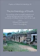 Příspěvky k italské archeologii VII: Archeologie smrti: Sborník příspěvků ze sedmé konference italské archeologie konané na Národní univerzitě v Praze. - Papers in Italian Archaeology VII: The Archaeology of Death: Proceedings of the Seventh Conference of Italian Archaeology Held at the National Univers