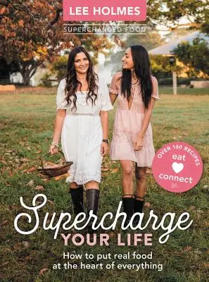 Supernabití vašeho života - Jak zařadit skutečné jídlo do centra všeho dění - Supercharge Your Life - How to put real food at the heart of everything