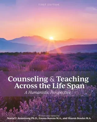Poradenství a vyučování napříč životním obdobím: A Humanistic Perspective - Counseling and Teaching Across the Life Span: A Humanistic Perspective