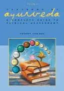Učebnice ájurvédy - 2. díl - Kompletní průvodce klinickým hodnocením - Textbook of Ayurveda - Volume 2 - A Complete Guide to Clinical Assessment