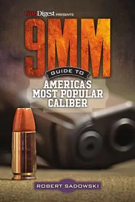 9mm - Průvodce nejoblíbenější americkou ráží - 9mm - Guide to America's Most Popular Caliber