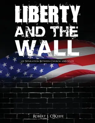 Svoboda a zeď odluky církve od státu - pracovní sešit - Liberty and the Wall of Separation Between Church and State - Workbook