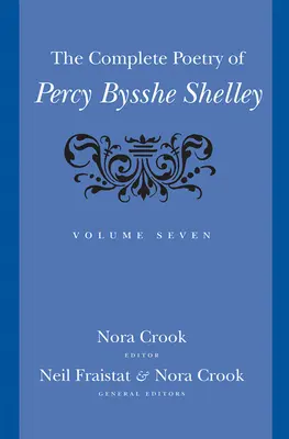 Kompletní poezie Percyho Bysshe Shelleyho, 7 - The Complete Poetry of Percy Bysshe Shelley, 7