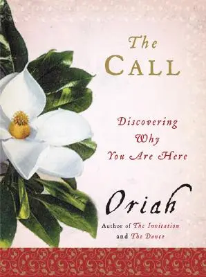 Výzva: Vyzvání k zapojení se do života: Proč jste tady: Výzva: Objevte, proč jste tady - The Call: Discovering Why You Are Here