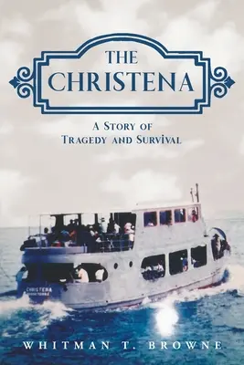 Christena: Příběh o tragédii a přežití - The Christena: A Story of Tragedy and Survival