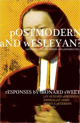 Postmoderna a Wesley?: Zkoumání hranic a možností - Postmodern and Wesleyan?: Exploring the Boundaries and Possibilities