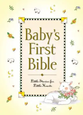 Dětská první bible: Malé příběhy pro malá srdce - Baby's First Bible: Little Stories for Little Hearts