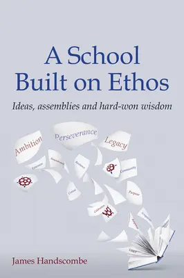Škola postavená na étosu - nápady, shromáždění a těžce získaná moudrost - School Built on Ethos - Ideas, assemblies and hard-won wisdom