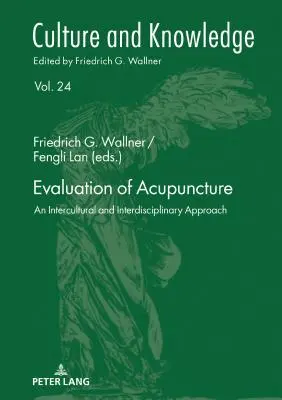 Hodnocení akupunktury; mezikulturní a mezioborový přístup - Evaluation of Acupuncture; An Intercultural and Interdisciplinary Approach