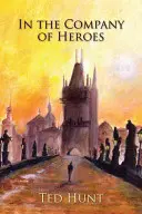 Ve společnosti hrdinů - In the Company of Heroes