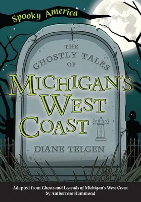 Strašidelné příběhy ze západního pobřeží Michiganu - The Ghostly Tales of Michigan's West Coast