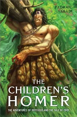 Dětský homér: Odysseova dobrodružství a příběh o Tróji - The Children's Homer: The Adventures of Odysseus and the Tale of Troy